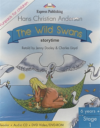 Andersen H. The Wild Swans. Stage 1. Pupil s Book (Reader + Audio CD + DVD). Комплект для учащихся андерсен ганс христиан the wild swans stage 1 pupil s book reader audio cd dvd комплект для учащихся