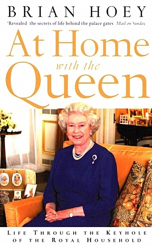 Brian H. At Home with the Queen. Life Through the Keyhole of the Royal Household фото