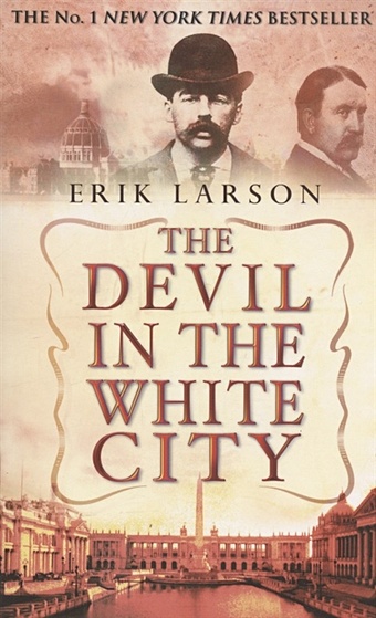 Larson E. The Devil In The White City larson eric the devil in the white city
