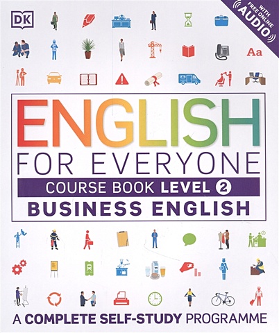 English for Everyone. Business English. Course Book Level 2. A Complete Self-Study Programme english for everyone course book level 2 beginner a complete self study programme