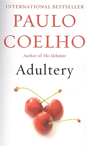 Coelho P. Adultery: A novel coelho paulo the alchemist
