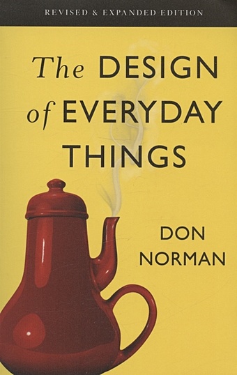 Norman D. The Design of Everyday Things mckenna p seven things that make or break a relationship