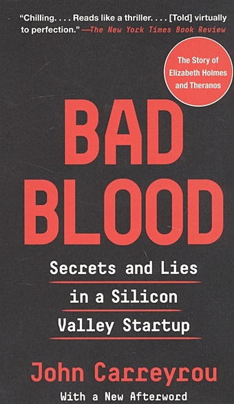 Carreyrou J. Bad Blood mccrum dan money men a hot startup a billion dollar fraud a fight for the truth