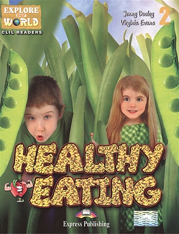 Dooley J., Evans V. Healthy Eating. Level 2. Книга для чтения woolley katie healthy eating