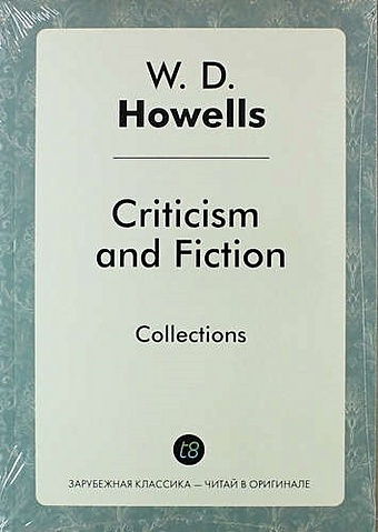 Howells W.D. Criticism and Fiction howells howells