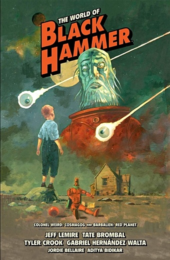Lemire J. The World of Black Hammer: Library Edition. Volume 3 thompson emma letters to the earth writing to a planet in crisis