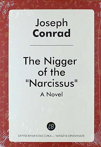 Conrad J. The Nigger of the Narcissus the nigger of the narcissus