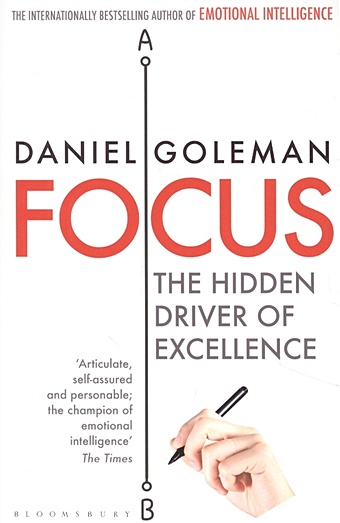 Goleman D. Focus goleman daniel focus the hidden driver of excellence
