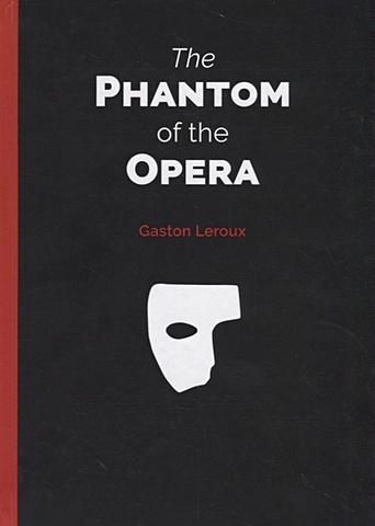 Leroux G. The Phantom of the Opera leroux gaston the phantom of the opera