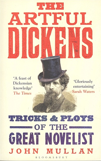 Mullan J. The Artful Dickens mullan john the artful dickens the tricks and ploys of the great novelist