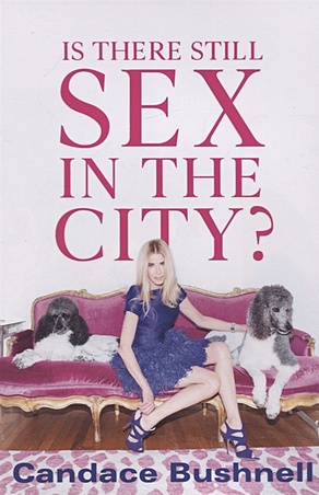 Bushnell C. Is There Still Sex in the City? bushnell candace rules for being a girl