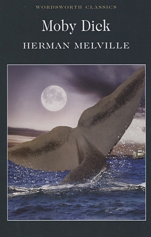 мелвилл герман moby dick or the whale Мелвилл Герман Moby-Dick