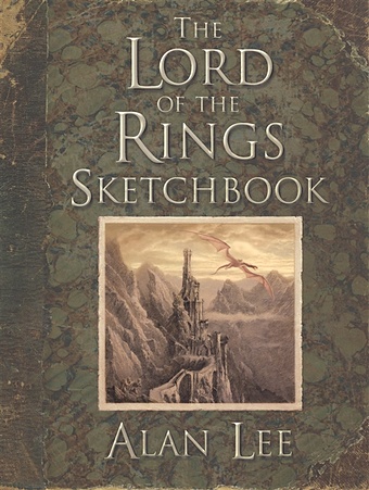 Lee A. The Lord of the Rings Sketchbook lee alan the lord of the rings sketchbook