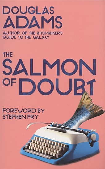 Adams D. The Salmon of Doubt цена и фото