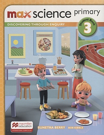 Kibble B., Berry S. Max Science primary. Discovering through Enquiry. Student Book 3