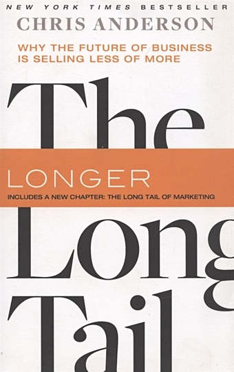Anderson C. The Long Tail: Why the Future of Business Is Selling Less of More product replacement reissue due to errors or omissions please fill in product information when placing an order