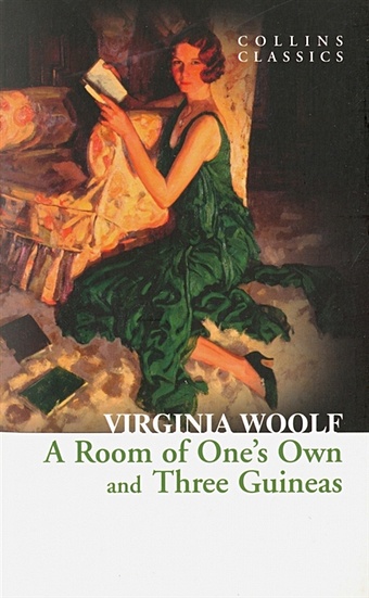 Woolf V. A Room of Ones Own and Three Guineas