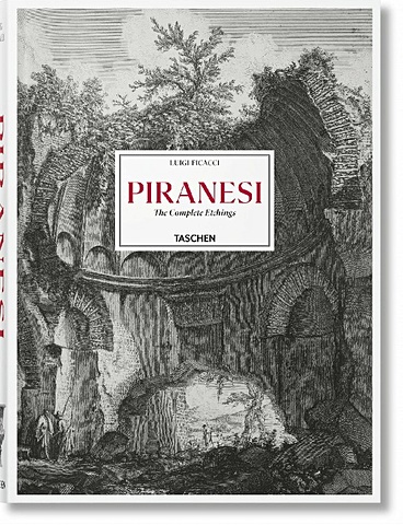 Piranesi. The Complete Etchings clarke susanna piranesi