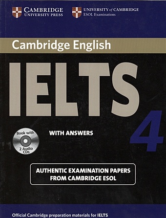 Cambridge IELTS 4. Examination papers from the University of Cambridge ESOL Examinations: English for Speakers of Other Languages (+2 AudioCDs) cambridge ielts 7 examination papers from the university of cambridge esol examinations english for speakers of other languages 2 audiocds