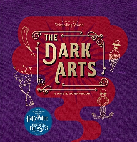 J.K. Rowling s Wizarding World - The Dark Arts: A Movie Scrapbook j k rowling s wizarding world the dark arts a movie scrapbook