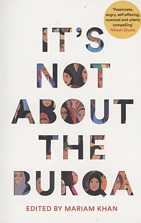 Khan M. It s Not About the Burqa it s not about the burqa