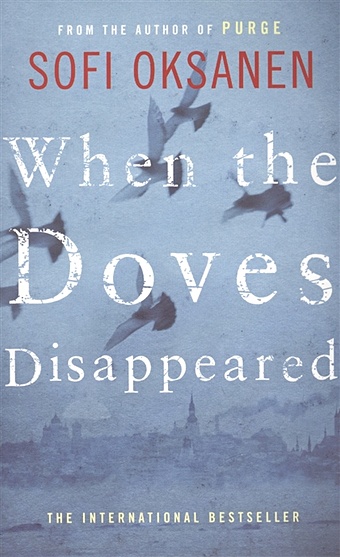 Oksanen S. When the Doves Disappeared oksanen s when the doves disappeared
