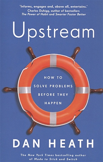 Heath D. Upstream heath dan upstream how to solve problems before they happen