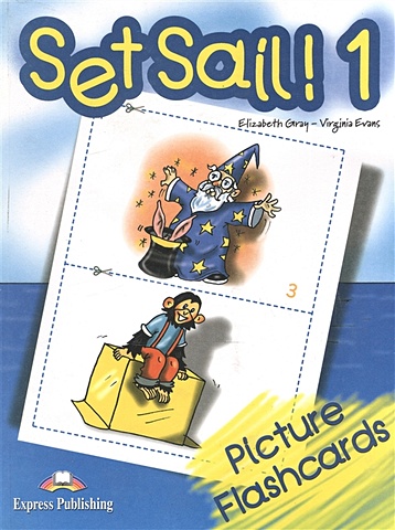 Set Sail! 1. Picture Flashcards welcome set 3 flashcards раздаточный материал