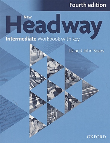 Soars L., Soars J. New Headway. Intermediate Workbook with key soars l new headway intermediate class audio cds 4th edition