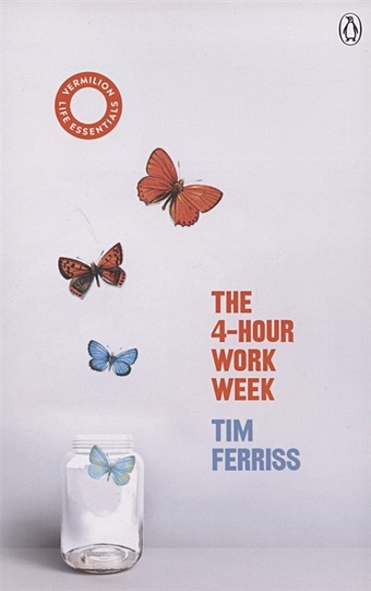 grange p fear less how to win your way in work and life Ferriss T. The 4-Hour Work Week
