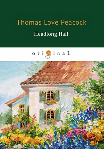 цена Peacock T. Headlong Hall = Безумный Дом: книга на английском языке