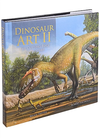 White S. Dinosaur Art II. The Cutting Edge of Paleoart white s dinosaur art ii the cutting edge of paleoart