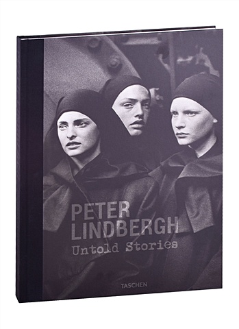 Peter Lindbergh. Untold Stories lindbergh p peter lindbergh on fashion photography 40th anniversary edition