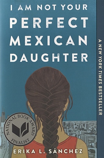 Sanchez E. I Am Not Your Perfect Mexican Daughter reshma saujani brave not perfect