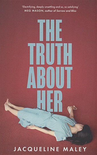 Maley J. The Truth about Her maley jacqueline the truth about her