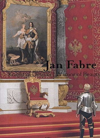цена Broers C., Cotentin R., Fabre J. и др. Jan Fabre. Knight of Despair / Warrior of Beauty