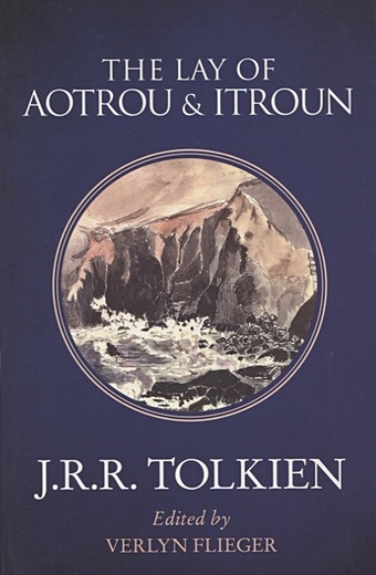 Tolkien J. The Lay of Aotrou and Itroun tolkien j the story of kullervo