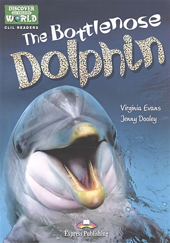 цена Evans V., Gray E. The Bottlenose Dolphin. Level A1/A2. Книга для чтения