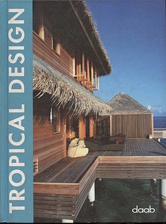 Tropical Design / Дизайн в тропиках tchoban sergei 30 70 architecture as a balancing act
