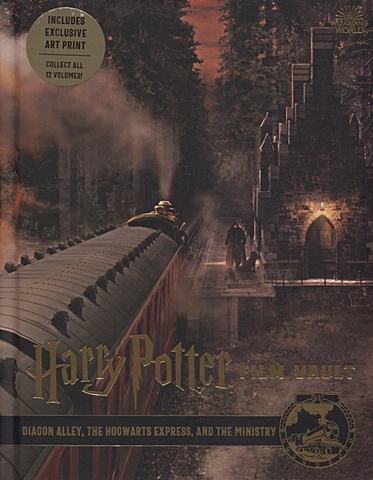 Revenson J. Harry Potter. Film Vault. Volume 2. Diagon Alley, The Hocwarts Express, and the Ministry revenson j harry potter film vault volume 2 diagon alley the hocwarts express and the ministry