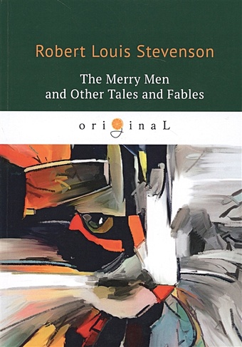цена Stevenson R. The Merry Men and Other Tales and Fables = Веселые люди и другие рассказы и басни: на англ.яз