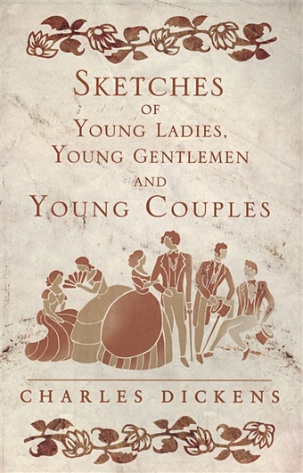 цена Dickens C. Sketches of Young Ladies, Young Gentlemen and Young Couples