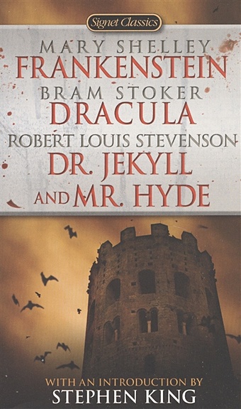 Stoker B., Stevenson R., Shelley M. Frankenstein, Dracula, Dr. Jekyll And Mr. Hyde