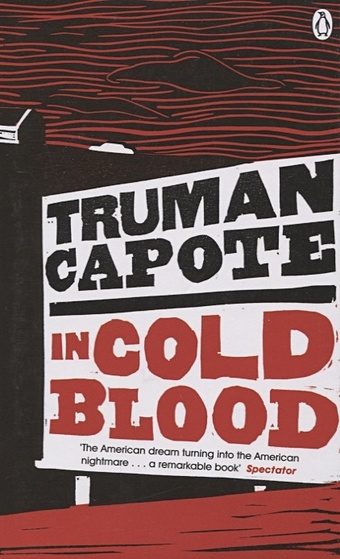 Capote T. In Cold Blood murphy glenn bodies the whole blood pumping story