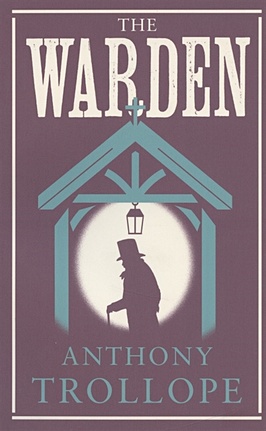 Trollope A. The Warden trollope a the warden смотритель роман на англ яз