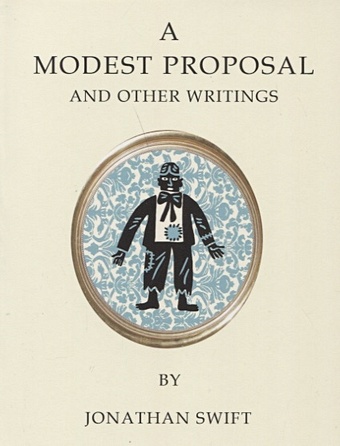 Swift J. A Modest Proposal and Other Writings rand a the virtue of selfishness