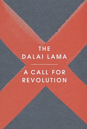 The Dalai Lama A Call for Revolution dalai lama the dalai lama’s book of wisdom