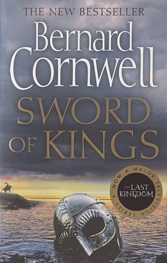 Cornwell B. Sword of Kings cornwell b sword song tie in saxon tales