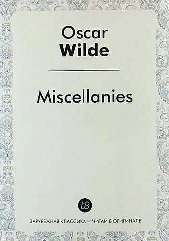 Wilde O. Miscellanies wilde o miscellaneous
