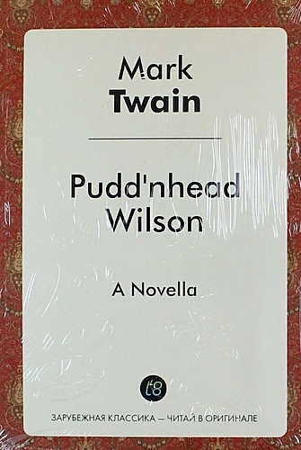 Twain M. Pudd`nhead Wilson. A Novella